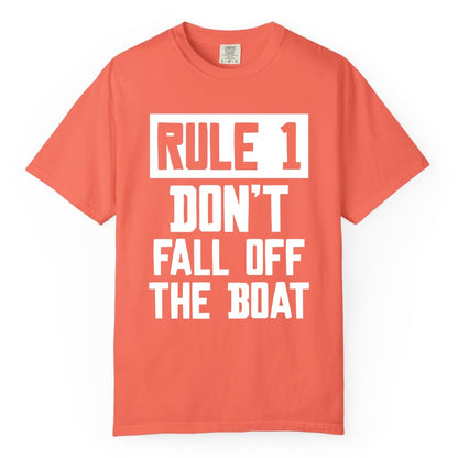 Funny Boat Shirt - Boating Humor Apparel for Cruise and Summer (Comfort Color) in Bright Salmon - Rule 1 Dont Fall Off The Boat Funny Boating Humor Distressed Shirt