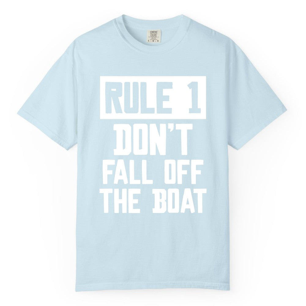 Funny Boat Shirt - Boating Humor Apparel for Cruise and Summer (Comfort Color) in Chambray - Rule 1 Dont Fall Off The Boat Funny Boating Humor Distressed Shirt