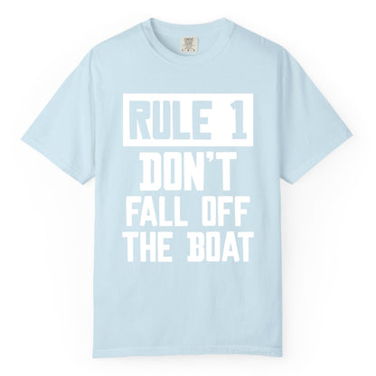 Funny Boat Shirt - Boating Humor Apparel for Cruise and Summer (Comfort Color) in Chambray - Rule 1 Dont Fall Off The Boat Funny Boating Humor Distressed Shirt