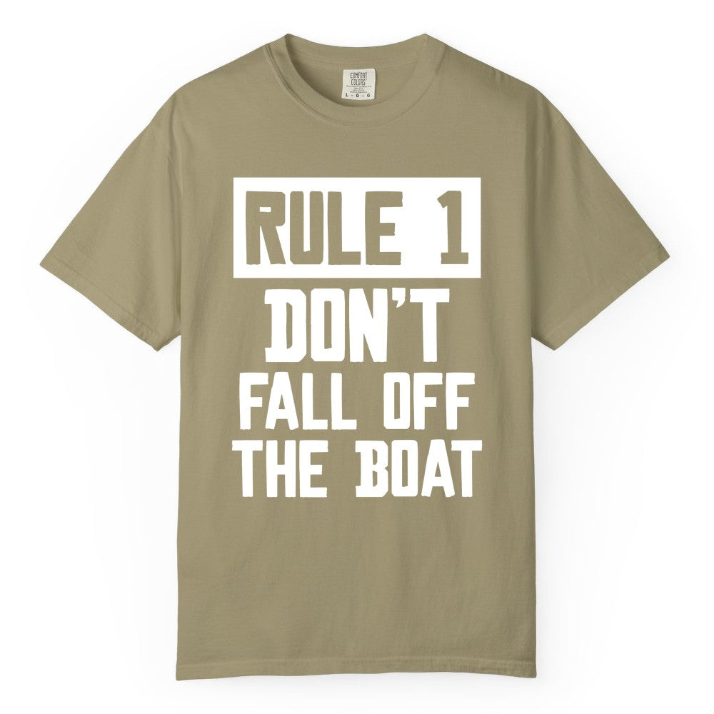 Funny Boat Shirt - Boating Humor Apparel for Cruise and Summer (Comfort Color) in Khaki - Rule 1 Dont Fall Off The Boat Funny Boating Humor Distressed Shirt
