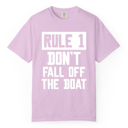 Funny Boat Shirt - Boating Humor Apparel for Cruise and Summer (Comfort Color) in Orchid - Rule 1 Dont Fall Off The Boat Funny Boating Humor Distressed Shirt