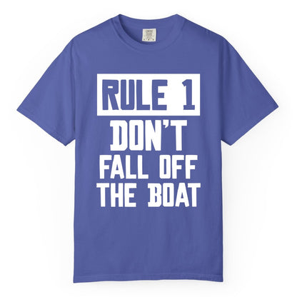 Funny Boat Shirt - Boating Humor Apparel for Cruise and Summer (Comfort Color) in Periwinkle - Rule 1 Dont Fall Off The Boat Funny Boating Humor Distressed Shirt
