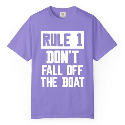 Funny Boat Shirt - Boating Humor Apparel for Cruise and Summer (Comfort Color) in Violet - Rule 1 Dont Fall Off The Boat Funny Boating Humor Distressed Shirt