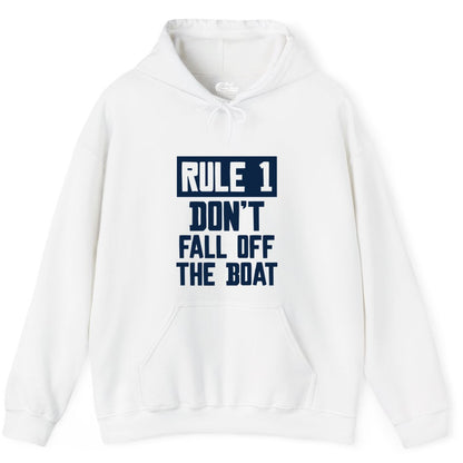 Funny Boat Shirt - Boating Humor Apparel for Cruise and Summer (Hoodie) in White - Rule 1 Dont Fall Off The Boat Funny Boating Humor Distressed Shirt