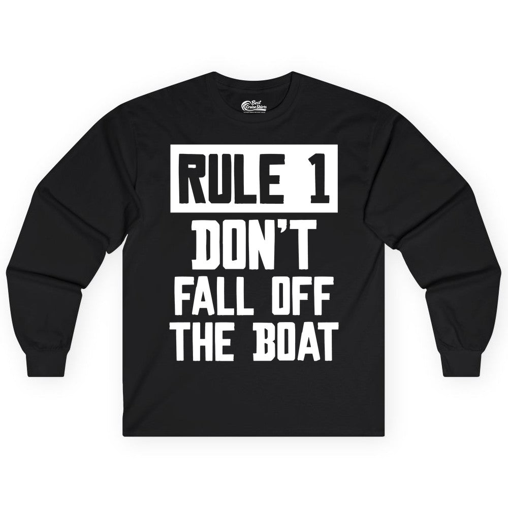 Funny Boat Shirt - Boating Humor Apparel for Cruise and Summer (Long Sleeve) in Black - Rule 1 Dont Fall Off The Boat Funny Boating Humor Distressed Shirt