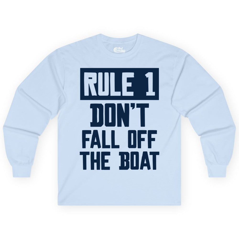 Funny Boat Shirt - Boating Humor Apparel for Cruise and Summer (Long Sleeve) in Light Blue - Rule 1 Dont Fall Off The Boat Funny Boating Humor Distressed Shirt