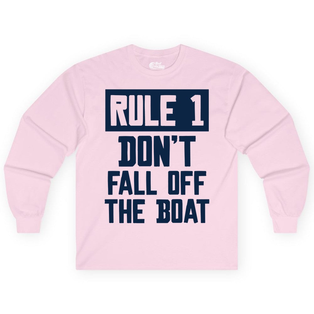 Funny Boat Shirt - Boating Humor Apparel for Cruise and Summer (Long Sleeve) in Light Pink - Rule 1 Dont Fall Off The Boat Funny Boating Humor Distressed Shirt
