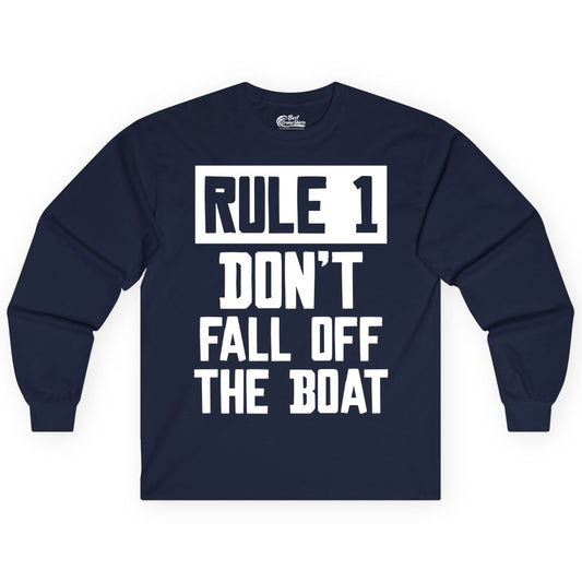 Funny Boat Shirt - Boating Humor Apparel for Cruise and Summer (Long Sleeve) in Navy - Rule 1 Dont Fall Off The Boat Funny Boating Humor Distressed Shirt
