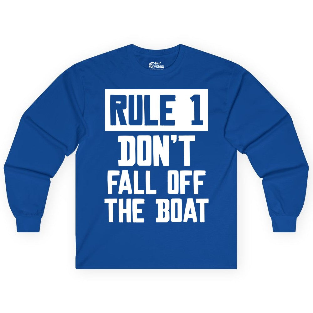 Funny Boat Shirt - Boating Humor Apparel for Cruise and Summer (Long Sleeve) in Royal - Rule 1 Dont Fall Off The Boat Funny Boating Humor Distressed Shirt