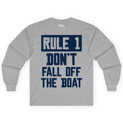 Funny Boat Shirt - Boating Humor Apparel for Cruise and Summer (Long Sleeve) in Sport Grey - Rule 1 Dont Fall Off The Boat Funny Boating Humor Distressed Shirt