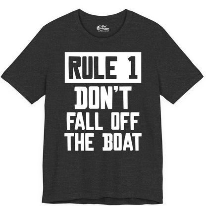 Funny Boat Shirt - Boating Humor Apparel for Cruise and Summer (Premium Tee) in Dark Grey Heather - Rule 1 Dont Fall Off The Boat Funny Boating Humor Distressed Shirt