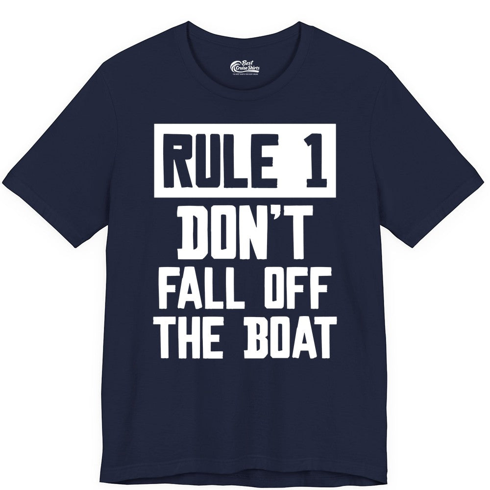 Funny Boat Shirt - Boating Humor Apparel for Cruise and Summer (Premium Tee) in Navy - Rule 1 Dont Fall Off The Boat Funny Boating Humor Distressed Shirt