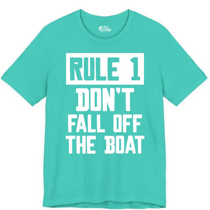 Funny Boat Shirt - Boating Humor Apparel for Cruise and Summer (Premium Tee) in Teal - Rule 1 Dont Fall Off The Boat Funny Boating Humor Distressed Shirt