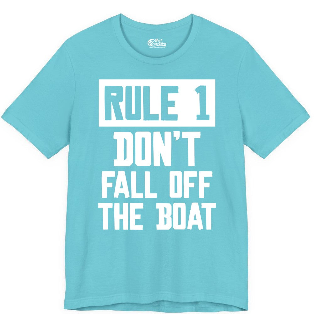 Funny Boat Shirt - Boating Humor Apparel for Cruise and Summer (Premium Tee) in Turquoise - Rule 1 Dont Fall Off The Boat Funny Boating Humor Distressed Shirt