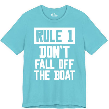 Funny Boat Shirt - Boating Humor Apparel for Cruise and Summer (Premium Tee) in Turquoise - Rule 1 Dont Fall Off The Boat Funny Boating Humor Distressed Shirt