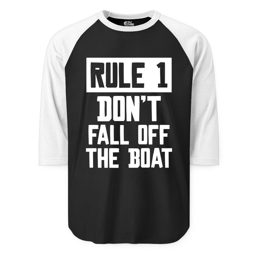Funny Boat Shirt - Boating Humor Apparel for Cruise and Summer (Raglan) in BlackWhite - Rule 1 Dont Fall Off The Boat Funny Boating Humor Distressed Shirt