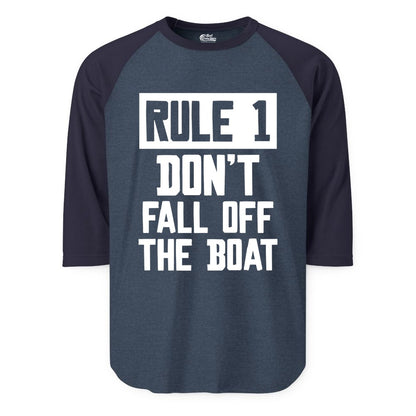 Funny Boat Shirt - Boating Humor Apparel for Cruise and Summer (Raglan) in Heather DenimNavy - Rule 1 Dont Fall Off The Boat Funny Boating Humor Distressed Shirt