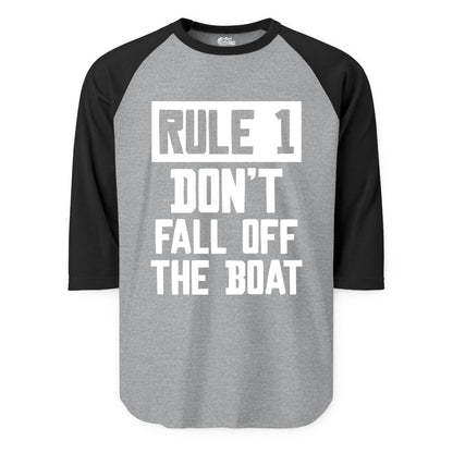 Funny Boat Shirt - Boating Humor Apparel for Cruise and Summer (Raglan) in Heather GreyBlack - Rule 1 Dont Fall Off The Boat Funny Boating Humor Distressed Shirt
