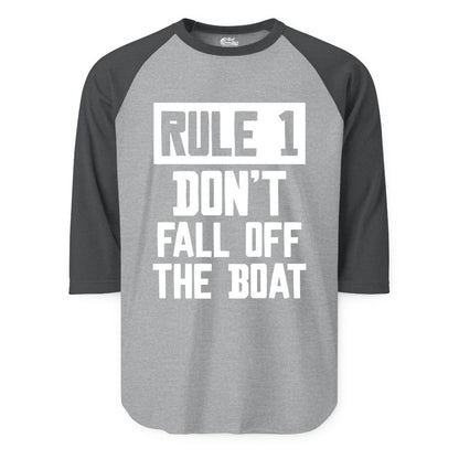 Funny Boat Shirt - Boating Humor Apparel for Cruise and Summer (Raglan) in Heather GreyHeather Charcoal - Rule 1 Dont Fall Off The Boat Funny Boating Humor Distressed Shirt