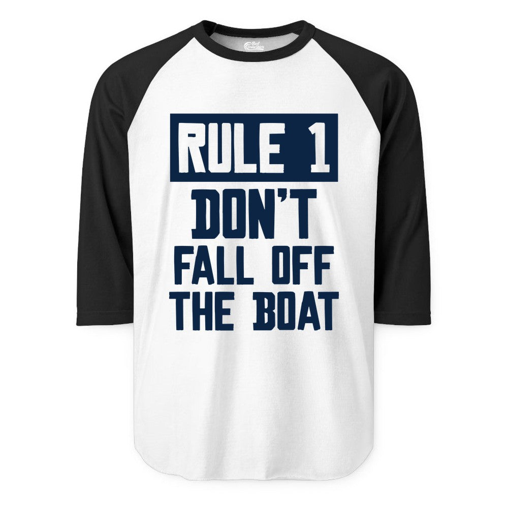 Funny Boat Shirt - Boating Humor Apparel for Cruise and Summer (Raglan) in WhiteBlack - Rule 1 Dont Fall Off The Boat Funny Boating Humor Distressed Shirt