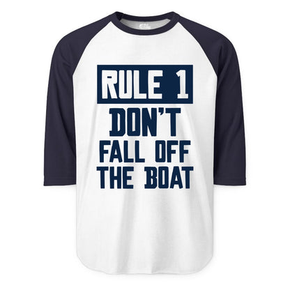 Funny Boat Shirt - Boating Humor Apparel for Cruise and Summer (Raglan) in WhiteNavy - Rule 1 Dont Fall Off The Boat Funny Boating Humor Distressed Shirt
