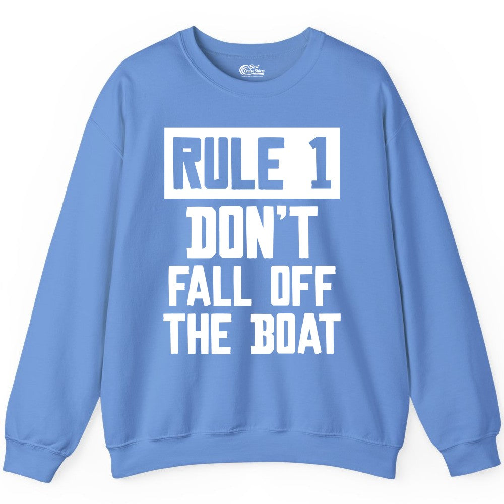 Funny Boat Shirt - Boating Humor Apparel for Cruise and Summer (Sweatshirt) in Carolina Blue - Rule 1 Dont Fall Off The Boat Funny Boating Humor Distressed Shirt