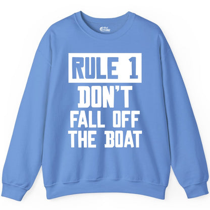 Funny Boat Shirt - Boating Humor Apparel for Cruise and Summer (Sweatshirt) in Carolina Blue - Rule 1 Dont Fall Off The Boat Funny Boating Humor Distressed Shirt