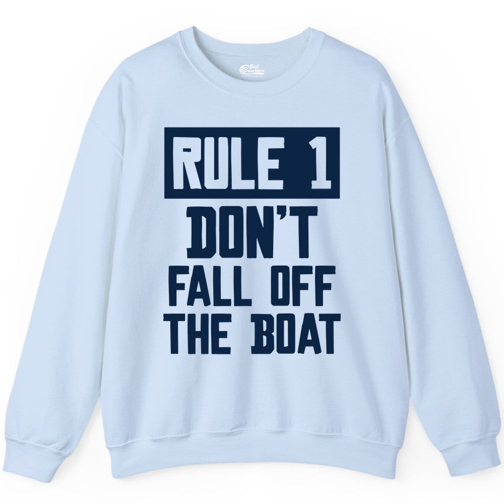 Funny Boat Shirt - Boating Humor Apparel for Cruise and Summer (Sweatshirt) in Light Blue - Rule 1 Dont Fall Off The Boat Funny Boating Humor Distressed Shirt