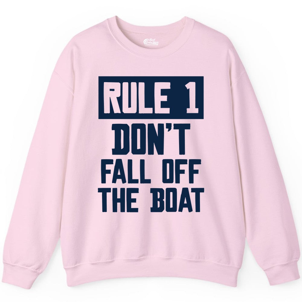 Funny Boat Shirt - Boating Humor Apparel for Cruise and Summer (Sweatshirt) in Light Pink - Rule 1 Dont Fall Off The Boat Funny Boating Humor Distressed Shirt