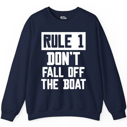 Funny Boat Shirt - Boating Humor Apparel for Cruise and Summer (Sweatshirt) in Navy - Rule 1 Dont Fall Off The Boat Funny Boating Humor Distressed Shirt