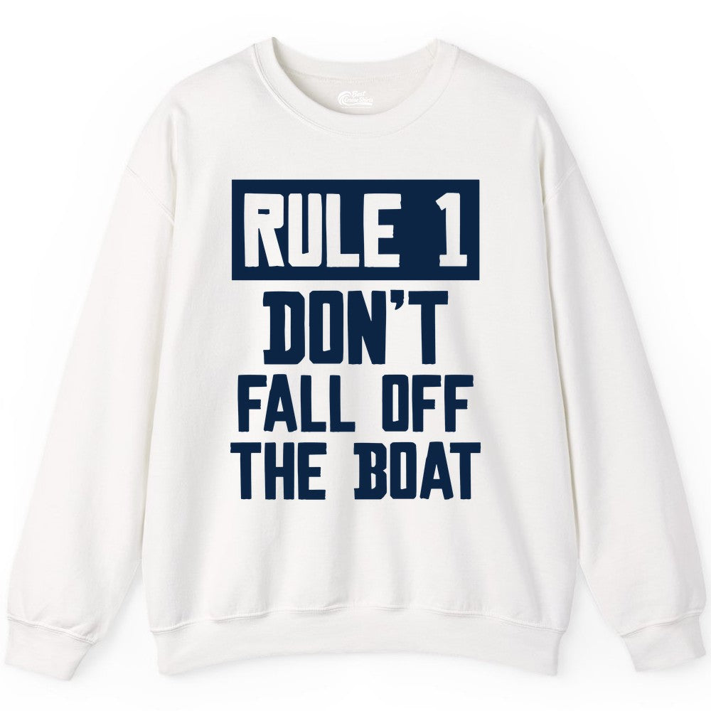 Funny Boat Shirt - Boating Humor Apparel for Cruise and Summer (Sweatshirt) in White - Rule 1 Dont Fall Off The Boat Funny Boating Humor Distressed Shirt