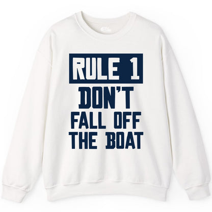 Funny Boat Shirt - Boating Humor Apparel for Cruise and Summer (Sweatshirt) in White - Rule 1 Dont Fall Off The Boat Funny Boating Humor Distressed Shirt