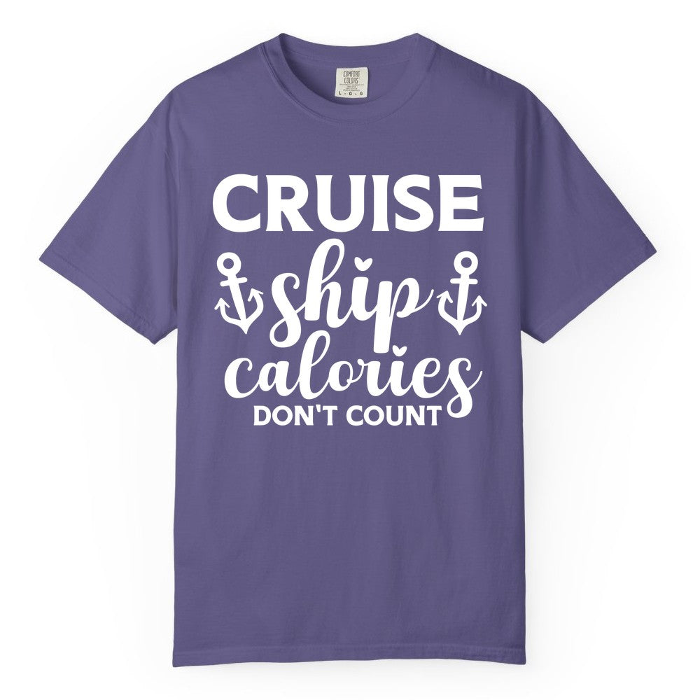 Cruise Ship Calories Dont Count Shirt - Funny Cruise Ship Humor Tee (Comfort Color) in Grape - Cruise Ship Calories Dont Count Funny Nautical Anchor Cruise Shirt