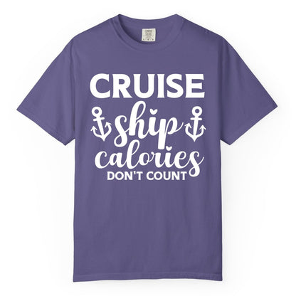 Cruise Ship Calories Dont Count Shirt - Funny Cruise Ship Humor Tee (Comfort Color) in Grape - Cruise Ship Calories Dont Count Funny Nautical Anchor Cruise Shirt
