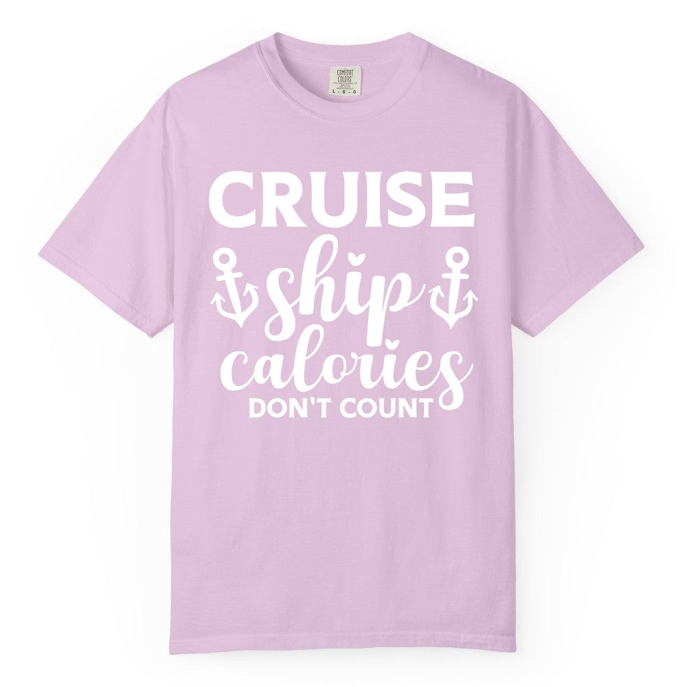 Cruise Ship Calories Dont Count Shirt - Funny Cruise Ship Humor Tee (Comfort Color) in Orchid - Cruise Ship Calories Dont Count Funny Nautical Anchor Cruise Shirt