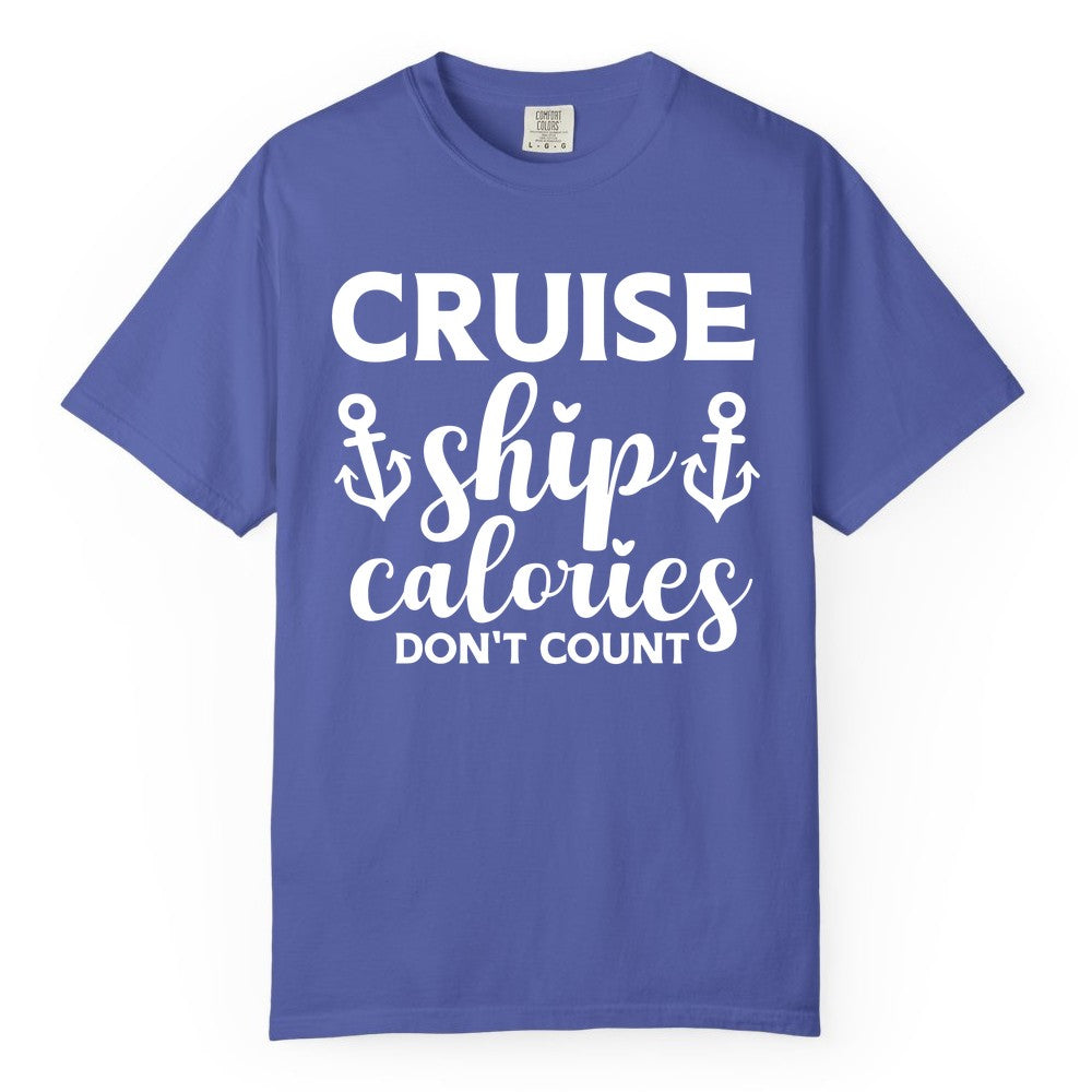 Cruise Ship Calories Dont Count Shirt - Funny Cruise Ship Humor Tee (Comfort Color) in Periwinkle - Cruise Ship Calories Dont Count Funny Nautical Anchor Cruise Shirt