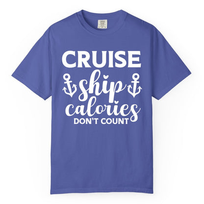 Cruise Ship Calories Dont Count Shirt - Funny Cruise Ship Humor Tee (Comfort Color) in Periwinkle - Cruise Ship Calories Dont Count Funny Nautical Anchor Cruise Shirt