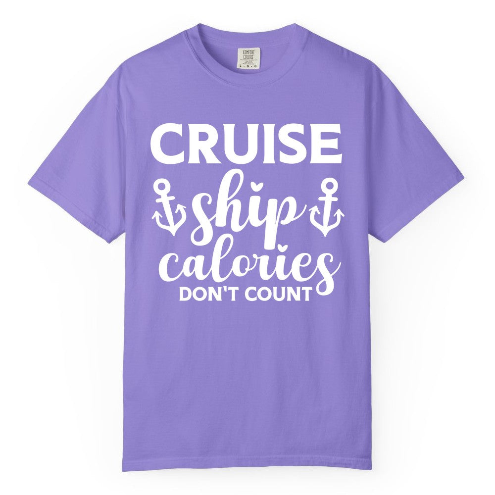Cruise Ship Calories Dont Count Shirt - Funny Cruise Ship Humor Tee (Comfort Color) in Violet - Cruise Ship Calories Dont Count Funny Nautical Anchor Cruise Shirt
