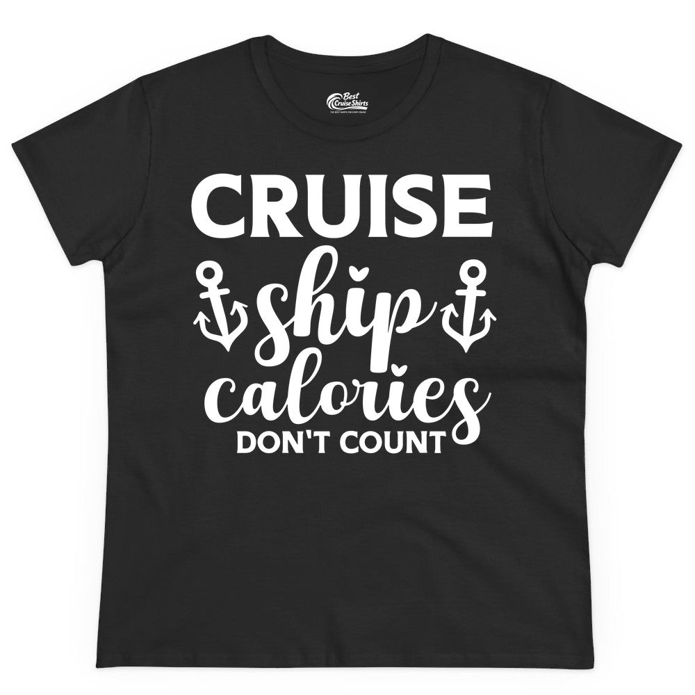 Cruise Ship Calories Dont Count Shirt - Funny Cruise Ship Humor Tee (Ladies Tee) in Black - Cruise Ship Calories Dont Count Funny Nautical Anchor Cruise Shirt