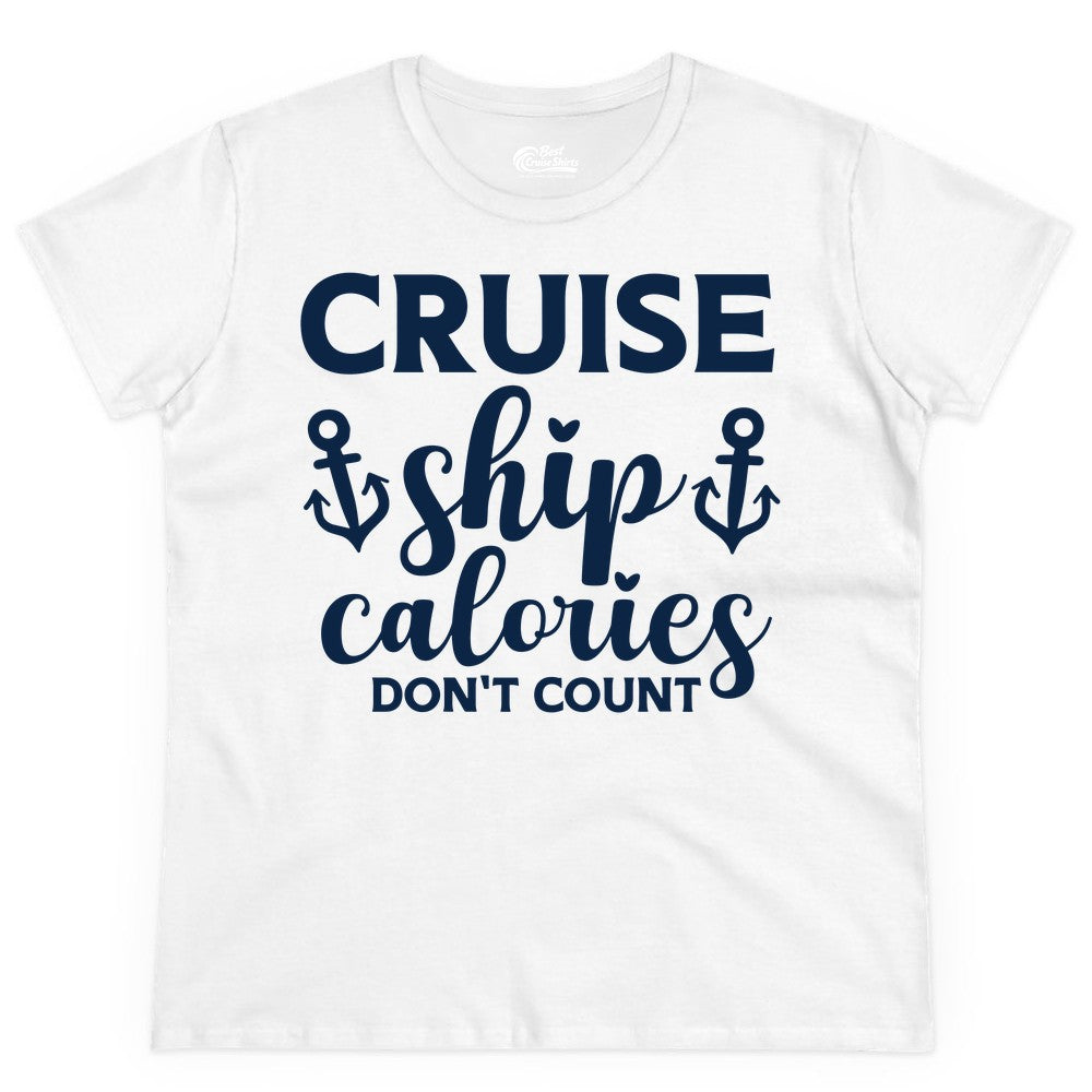 Cruise Ship Calories Dont Count Shirt - Funny Cruise Ship Humor Tee (Ladies Tee) in White - Cruise Ship Calories Dont Count Funny Nautical Anchor Cruise Shirt