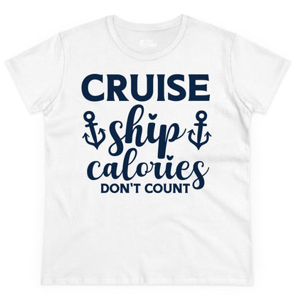 Cruise Ship Calories Dont Count Shirt - Funny Cruise Ship Humor Tee (Ladies Tee) in White - Cruise Ship Calories Dont Count Funny Nautical Anchor Cruise Shirt