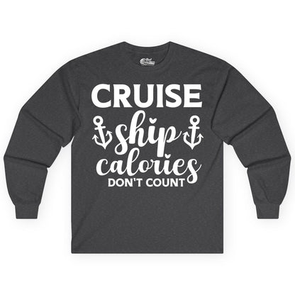 Cruise Ship Calories Dont Count Shirt - Funny Cruise Ship Humor Tee (Long Sleeve) in Dark Heather - Cruise Ship Calories Dont Count Funny Nautical Anchor Cruise Shirt