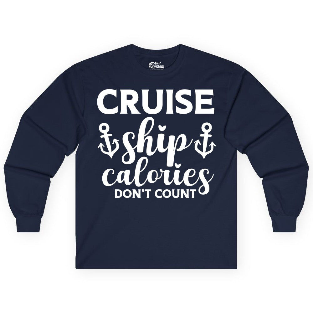 Cruise Ship Calories Dont Count Shirt - Funny Cruise Ship Humor Tee (Long Sleeve) in Navy - Cruise Ship Calories Dont Count Funny Nautical Anchor Cruise Shirt