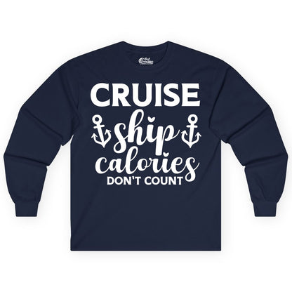 Cruise Ship Calories Dont Count Shirt - Funny Cruise Ship Humor Tee (Long Sleeve) in Navy - Cruise Ship Calories Dont Count Funny Nautical Anchor Cruise Shirt