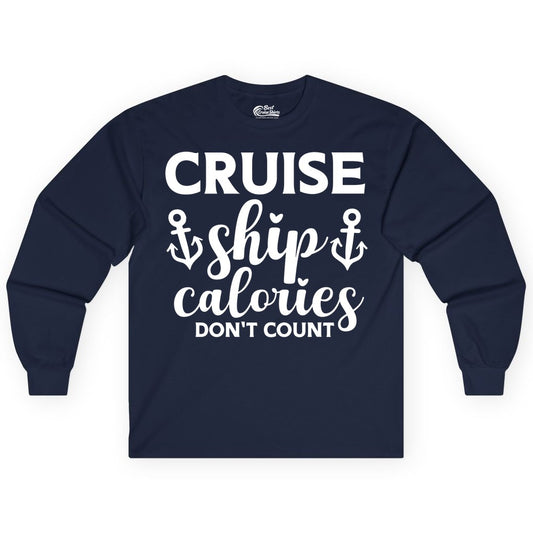 Cruise Ship Calories Dont Count Shirt - Funny Cruise Ship Humor Tee (Long Sleeve) in Navy - Cruise Ship Calories Dont Count Funny Nautical Anchor Cruise Shirt