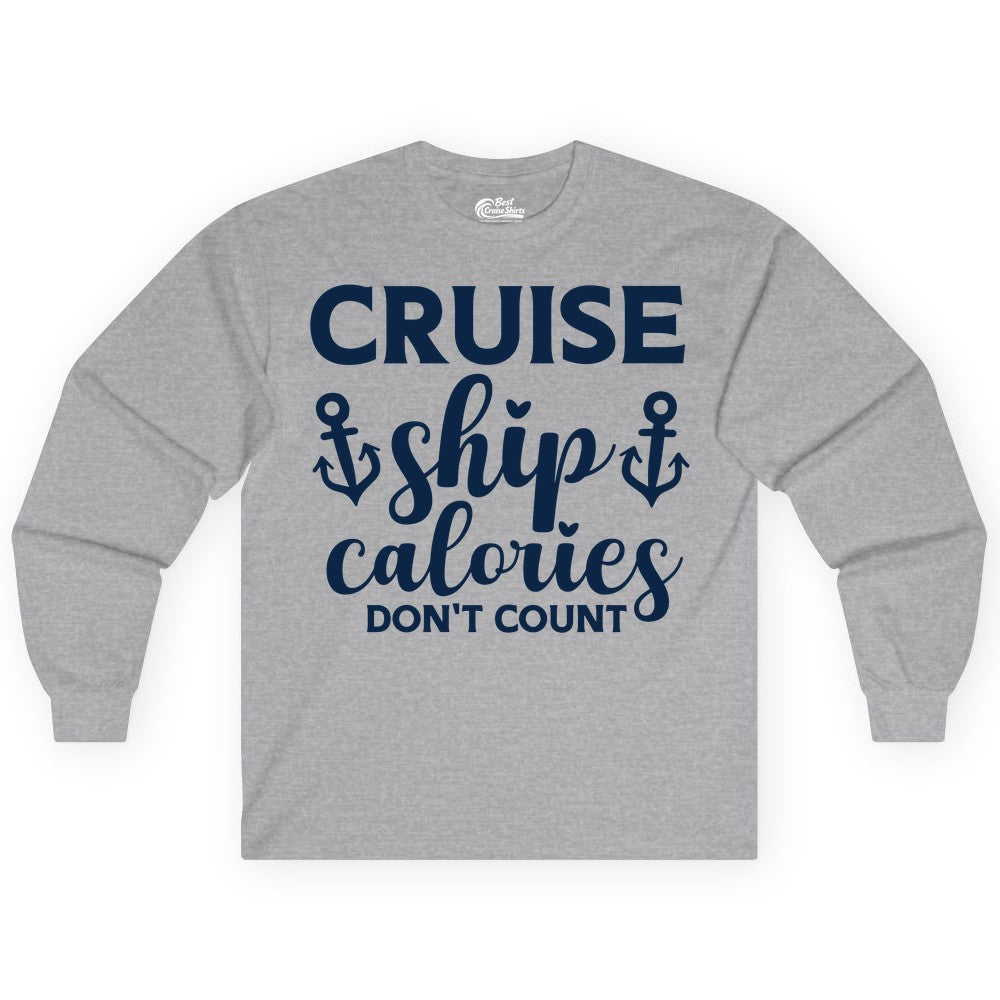 Cruise Ship Calories Dont Count Shirt - Funny Cruise Ship Humor Tee (Long Sleeve) in Sport Grey - Cruise Ship Calories Dont Count Funny Nautical Anchor Cruise Shirt