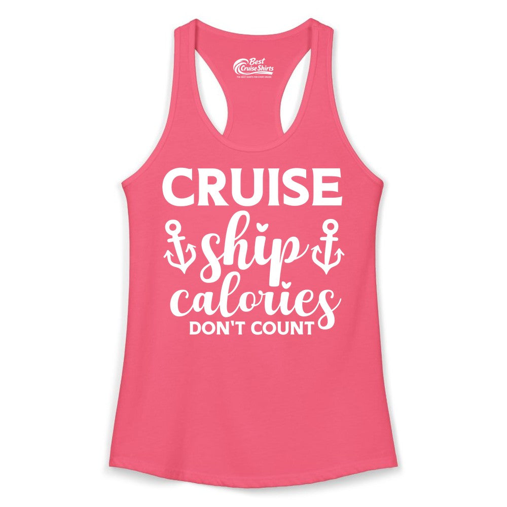 Cruise Ship Calories Dont Count Shirt - Funny Cruise Ship Humor Tee (Ladies Tank) in Hot Pink - Cruise Ship Calories Dont Count Funny Nautical Anchor Cruise Shirt
