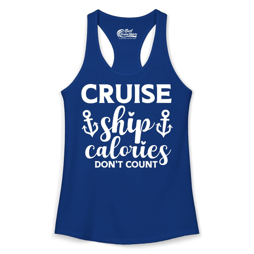 Cruise Ship Calories Dont Count Shirt - Funny Cruise Ship Humor Tee (Ladies Tank) in Solid Royal - Cruise Ship Calories Dont Count Funny Nautical Anchor Cruise Shirt