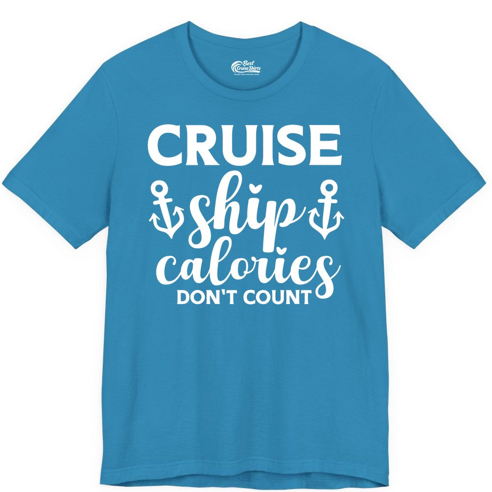Cruise Ship Calories Dont Count Shirt - Funny Cruise Ship Humor Tee (Premium Tee) in Aqua - Cruise Ship Calories Dont Count Funny Nautical Anchor Cruise Shirt