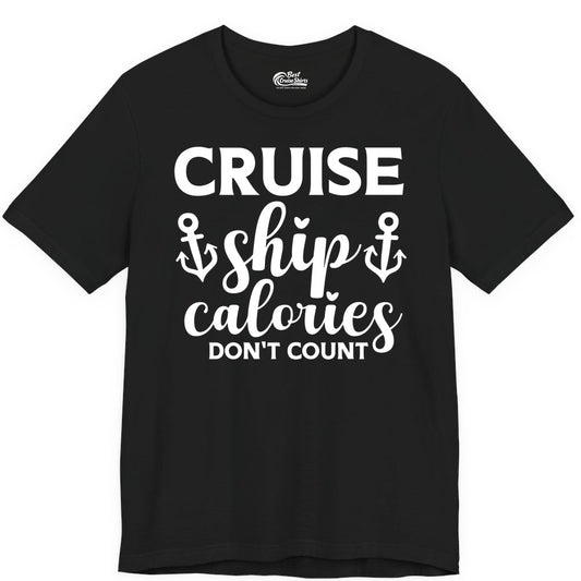 Cruise Ship Calories Dont Count Shirt - Funny Cruise Ship Humor Tee (Premium Tee) in Black - Cruise Ship Calories Dont Count Funny Nautical Anchor Cruise Shirt